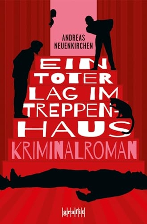 Neuenkirchen, Andreas. Ein Toter lag im Treppenhaus - Kriminalroman. Grafit Verlag, 2024.