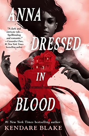 Blake, Kendare. Anna Dressed in Blood. Tor Publishing Group, 2023.