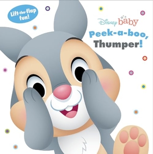 Disney Books. Disney Baby: Peek a Boo, Thumper! - Lift-The-Flap Fun!. Disney - Rhcb, 2024.