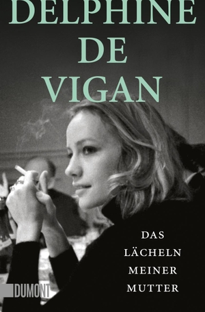 De Vigan, Delphine. Das Lächeln meiner Mutter. DuMont Buchverlag GmbH, 2021.