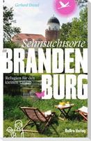 Sehnsuchtsorte in Brandenburg