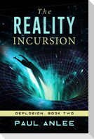 The Reality Incursion