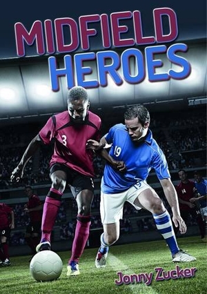 Zucker, Jonny. Midfield Heroes. Badger Publishing, 2014.