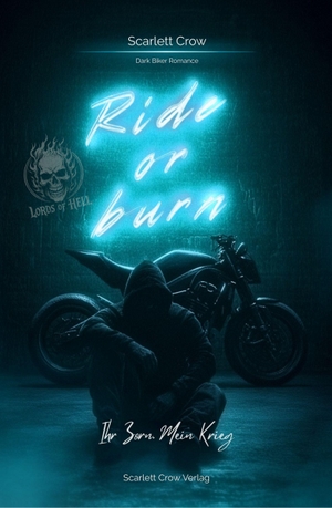 Crow, Scarlett. Ride or Burn - Ihr Zorn. Mein Krieg. Autaria, 2026.
