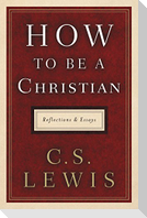 How to Be a Christian