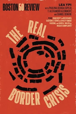 Ypi, Lea. The Real Border Crisis. Haymarket Books, 2025.