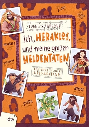 Schwieger, Frank. Ich, Herakles, und meine großen Heldentaten - Live aus dem alten Griechenland - Geschichte witzig und originell erzählt ab 10. dtv Verlagsgesellschaft, 2026.