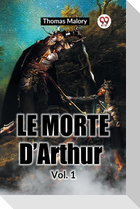 Le Morte D'Arthur Vol. 1
