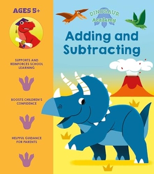 Regan. Dinosaur Academy: Adding and Subtracting. Arcturus Publishing, 2022.