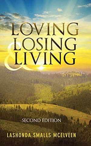 LaShonda Smalls McElveen. Loving Losing & Living - Second Edition. Westbow Press, 2017.