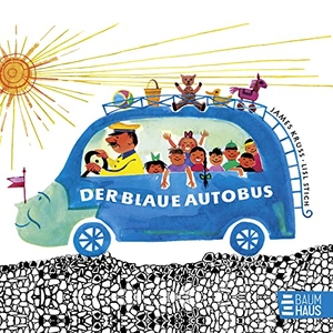 Krüss, James. Der blaue Autobus - Der Klassiker von James Krüss als Pappbilderbuch für die Kleinen. Baumhaus Verlag GmbH, 2023.