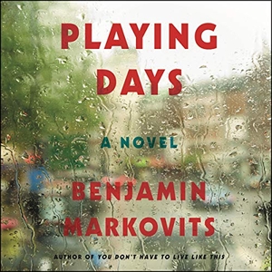 Markovits, Benjamin. Playing Days. HARPERCOLLINS, 2019.