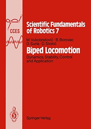 Vukobratovic, Miomir / Stokic, Dragan et al. Biped Locomotion - Dynamics, Stability, Control and Application. Springer Berlin Heidelberg, 2011.