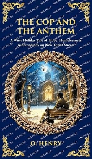 Henry, O. / Tim Zengerink. The Cop and the Anthem - A Witty Holiday Tale of Hope, Homelessness & Serendipity on New York's Streets (Deluxe Hardbound Edition). Muze Publishing, 2025.