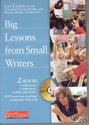 Calkins, Lucy. Big Lessons from Small Writers. Heinemann Educational Books, 2005.