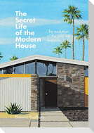 The Secret Life of the Modern House