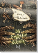 Die dunklen Bücher - Die Wächter des Nebelwaldes