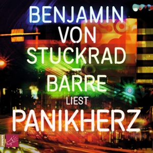 Stuckrad-Barre, Benjamin von. Panikherz. Roof Music GmbH, 2016.