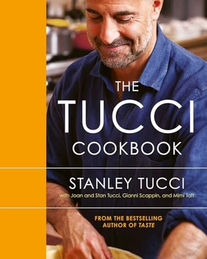 Tucci, Stanley. The Tucci Cookbook - Family, Friends and Food. Simon & Schuster UK Ltd, 2012.
