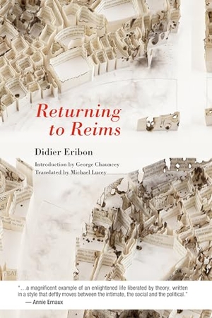 Eribon, Didier. Returning to Reims. MIT Press, 2013.