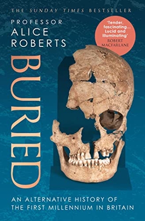 Roberts, Alice. Buried - An alternative history of the first millennium in Britain. Simon & Schuster UK Ltd, 2023.