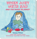 When Joey Gets Sad and the Magic Blanket