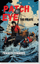 Patch Eye, The Pirate