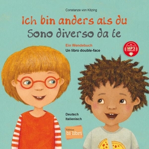 Kitzing, Constanze Von. Ich bin anders als du / Ich bin wie du (Deutsch-Italienisch) - Zweisprachiges Kinderbuch (Wendebuch) mit MP3-Hörbuch zum Herunterladen. bilibri, 2022.