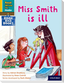 Read Write Inc. Phonics: Miss Smith is ill (Yellow Set 5 Book Bag Book 2)