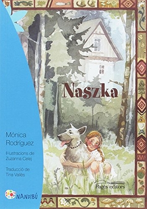 Rodríguez, Mónica / Tina Vallès. Naszka. Pagès Editors, S.L., 2018.