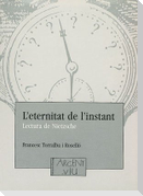 L'eternitat de l'instant : lectura de Nietzsche