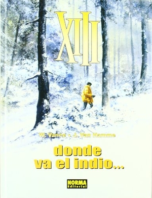 Hamme, Jean Van / William Vance. XIII : dónde va el indio, 2. Norma Editorial, S.A., 1999.