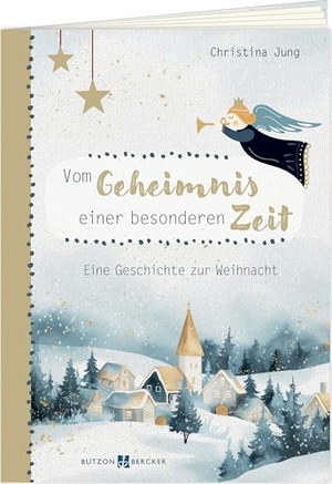 Jung, Christina. Vom Geheimnis einer besonderen Zeit - Eine Geschichte zur Weihnacht. Butzon & Bercker, 2025.