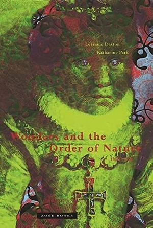 Daston, Lorraine / Katharine Park. Wonders and the Order of Nature 1150-1750. Zone Books, 2001.