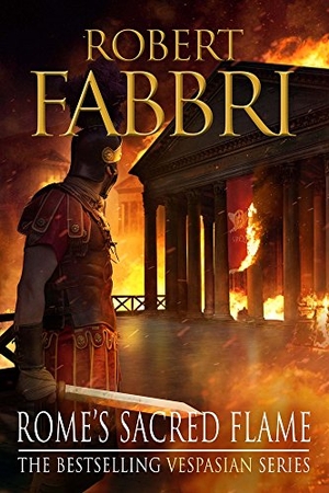 Fabbri, Robert. Rome's Sacred Flame - Volume 8. Atlantic Books (UK), 2018.