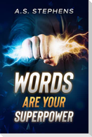 Words are your Superpower