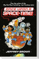 Once Upon a Space-Time!