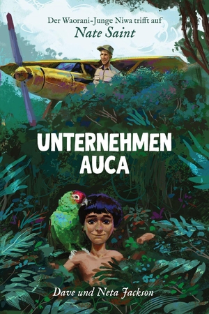 Jackson, Dave und Neta. Unternehmen Auca (Nate Saint) - Band 5/12 der Reihe 'Abenteurer Gottes'. CLV-Christliche, 2026.