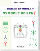 HEILEN SYMBOLE? SYMBOLE HEILEN!