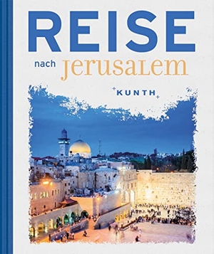 Reise nach Jerusalem. Kunth GmbH & Co. KG, 2017.