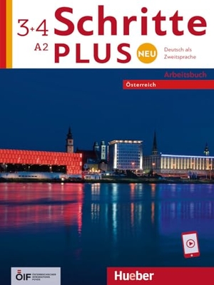 Niebisch, Daniela / Pude, Angela et al. Schritte plus Neu 3+4 - Österreich. Arbeitsbuch mit Audios online - Deutsch als Zweitsprache. Hueber Verlag GmbH, 2023.