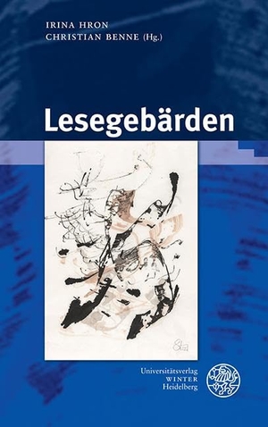 Hron, Irina / Christian Benne (Hrsg.). Lesegebärden. Universitätsverlag Winter, 2024.