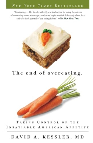 Kessler, David A.. The End of Overeating - Taking Control of the Insatiable American Appetite. Random House, 2010.