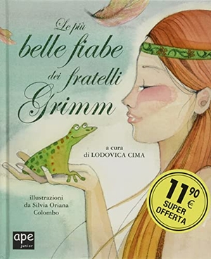 Grimm, Jacob / Wilhelm Grimm. Le più belle fiabe dei fratelli Grimm. , 2022.