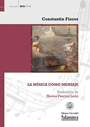 Floros, Constantin. La música como mensaje.  Ediciones Universidad de Salamanca, 2020.