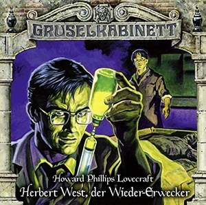 Lovecraft, H. P.. Gruselkabinett - Folge 150 - Herbert West, der Wieder-Erwecker. Hörspiel.. Lübbe Audio, 2019.