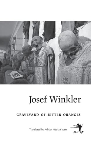 Winkler, Josef. Graveyard of Bitter Oranges. Contra Mundum Press, 2015.