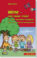 Hilfmir - mein kleiner Freund und seine Mutmacher-Geschichten / Hilfmir - my little friend and his encouraging stories