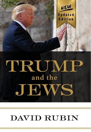Rubin, David. Trump and the Jews - New, Updated Edition. , 2026.