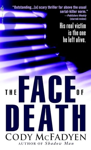 McFadyen, Cody. The Face of Death. Random House Publishing Group, 2008.